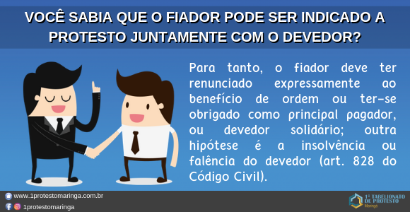 VOCÃŠ SABIA QUE O FIADOR PODE SER INDICADO A PROTESTO JUNTAMENTE COM O DEVEDOR?